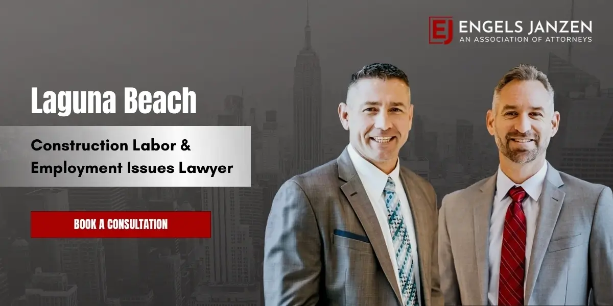 Laguna Beach Construction Labor & Employment Issues Lawyer