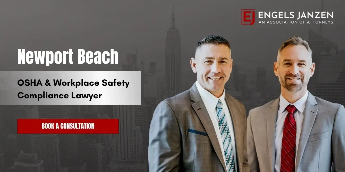 Newport Beach OSHA & Workplace Safety Compliance Lawyer