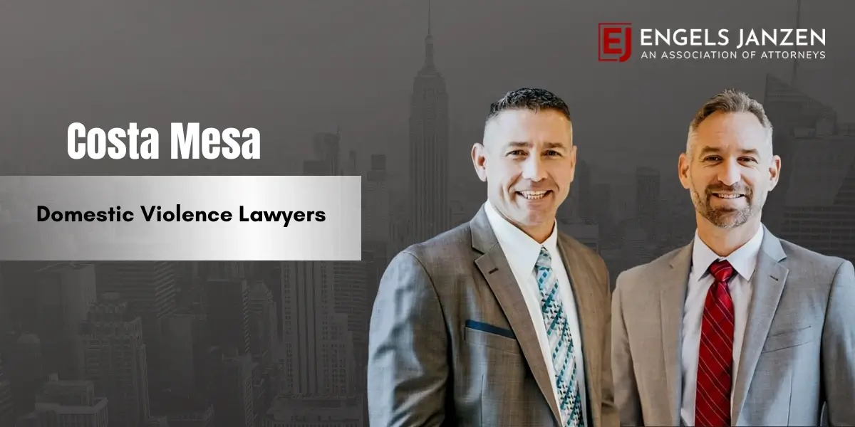 Costa Mesa Domestic Violence Lawyer