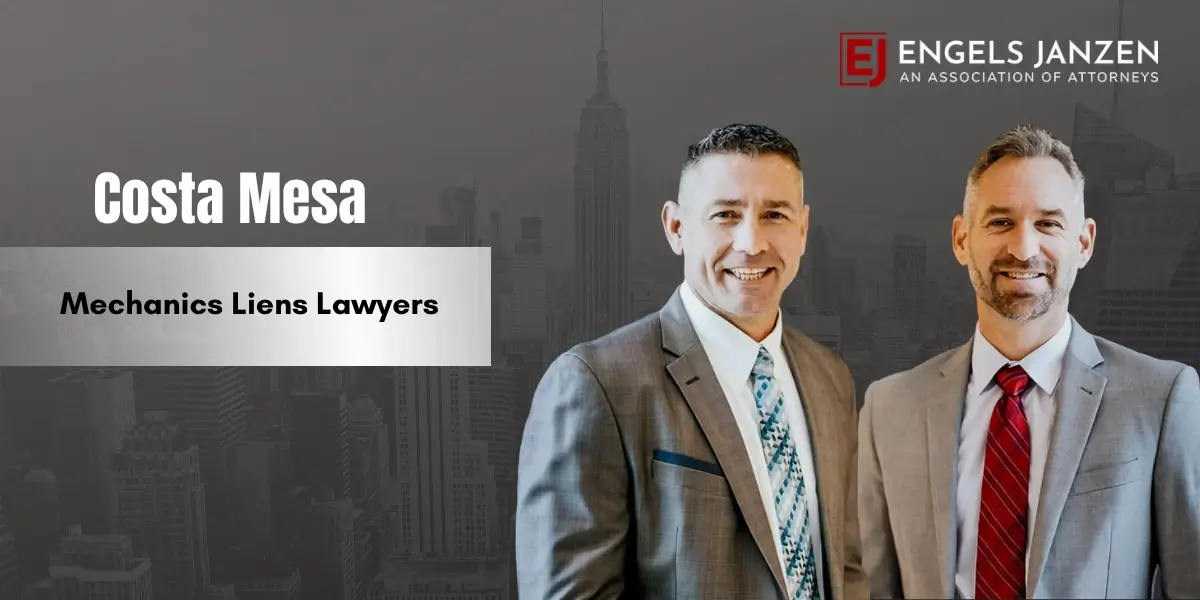 Costa Mesa Mechanics Liens Lawyer