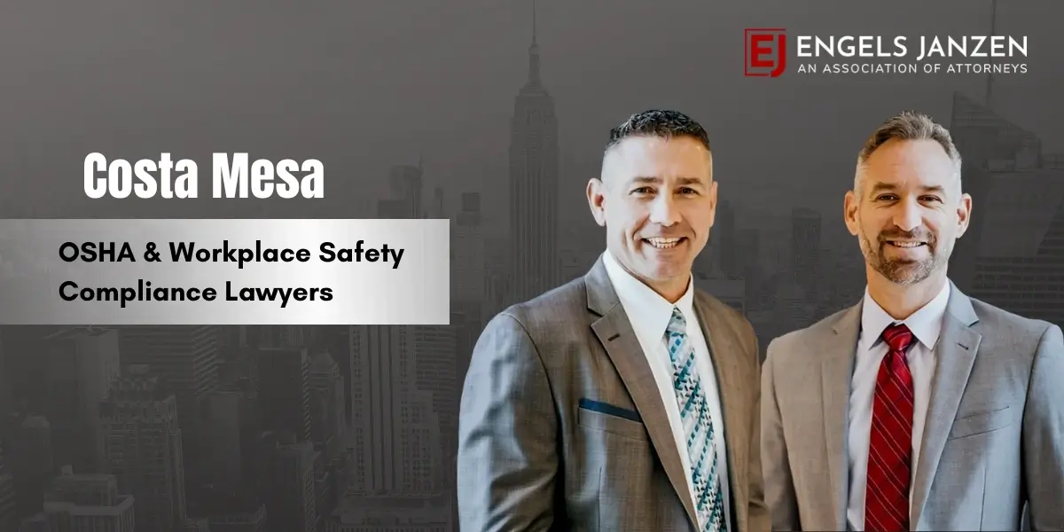 Costa Mesa OSHA & Workplace Safety Compliance Lawyer