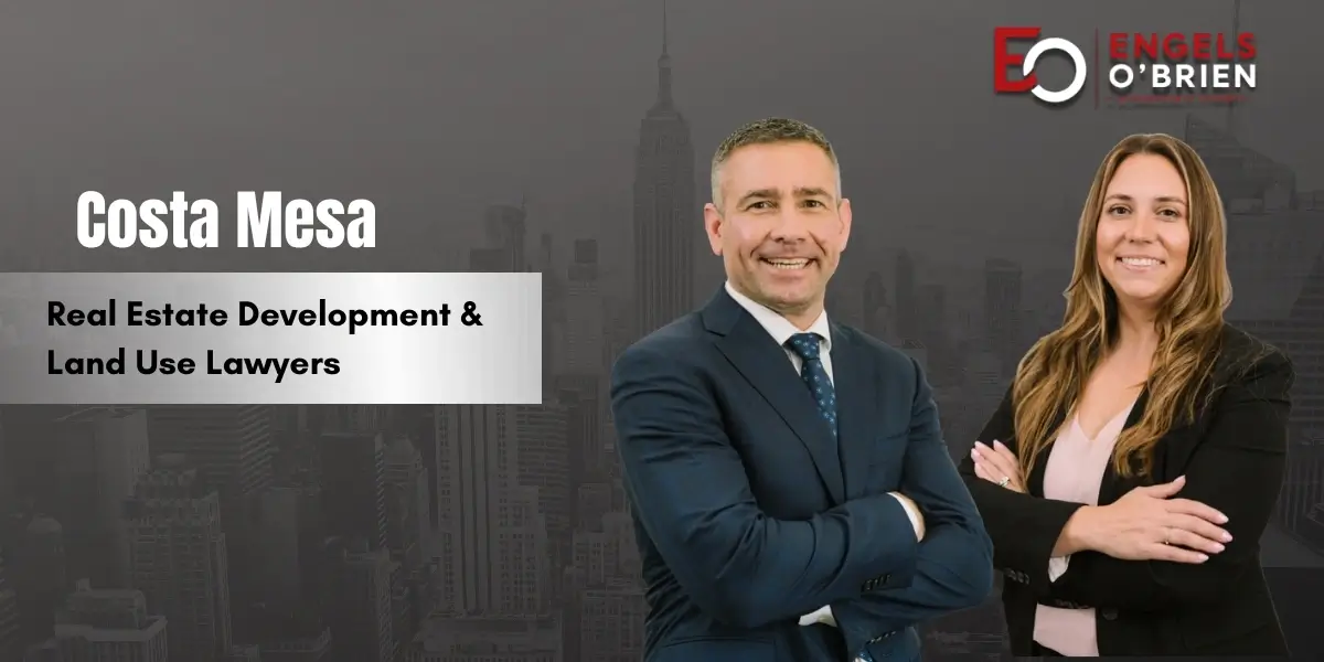 Costa Mesa Real Estate Development & Land Use Lawyer